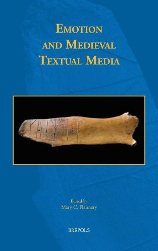 Emotion and Medieval Textual Media: (Early European Research)