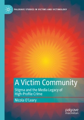 Victim Community: Stigma and the Media Legacy of High-Profile Crime