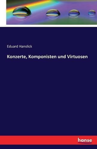 Konzerte, Komponisten und Virtuosen: (German)