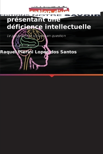 Le processus de scolarisation d'un élève présentant une déficience intellectuelle