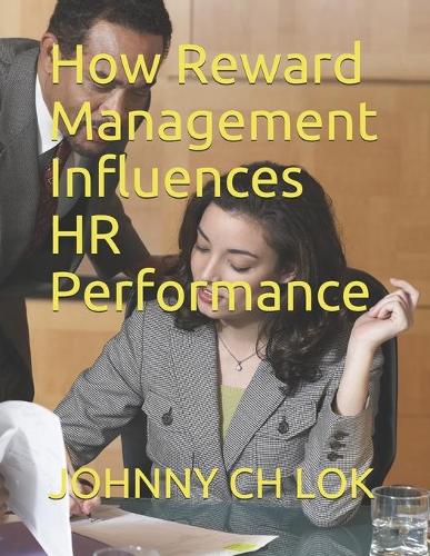 How Reward Management Influences HR Performance