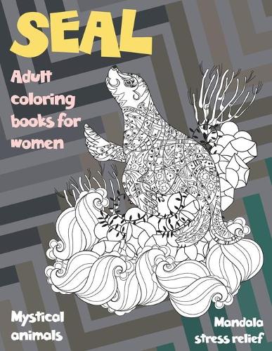 Adult Coloring Books for Women Mystical Animals - Mandala Stress Relief - Seal