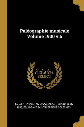 Paléographie musicale Volume 1900 v.6
