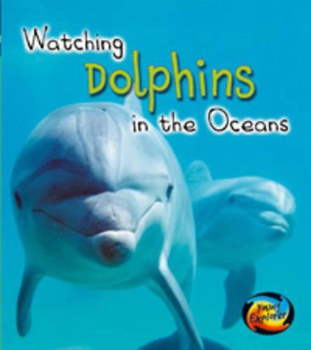 Dolphins in the Oceans: (Wild World)