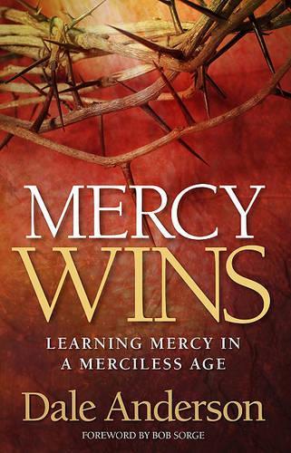 Mercy Wins: Learning Mercy in a Merciless Age(English)
