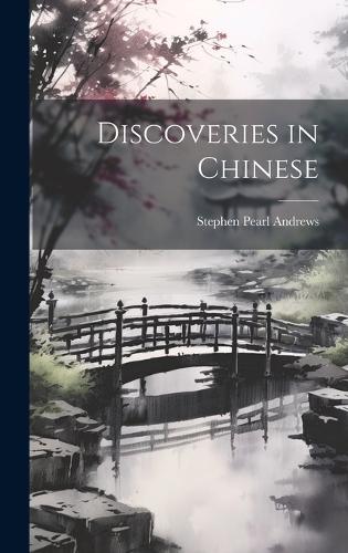 Discoveries in Chinese