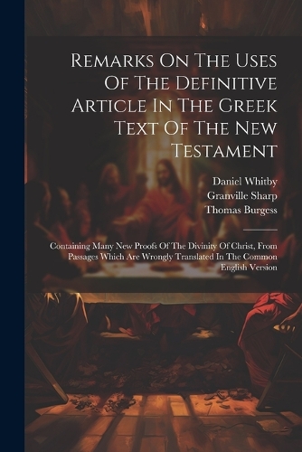 Remarks On The Uses Of The Definitive Article In The Greek Text Of The New Testament