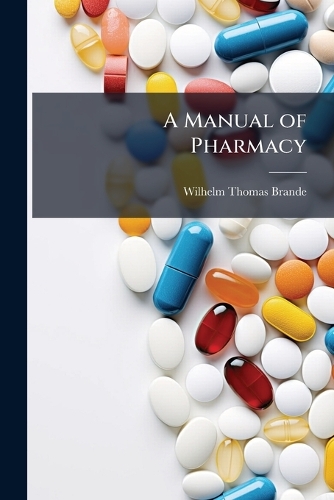 A Manual of Pharmacy