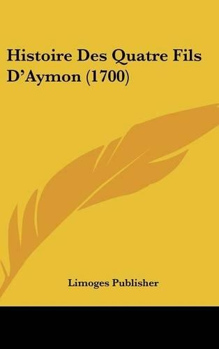 Histoire Des Quatre Fils D'Aymon (1700)
