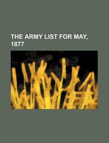 The Army List for May, 1877
