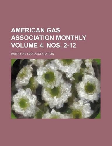 American Gas Association Monthly Volume 4, Nos. 2-12
