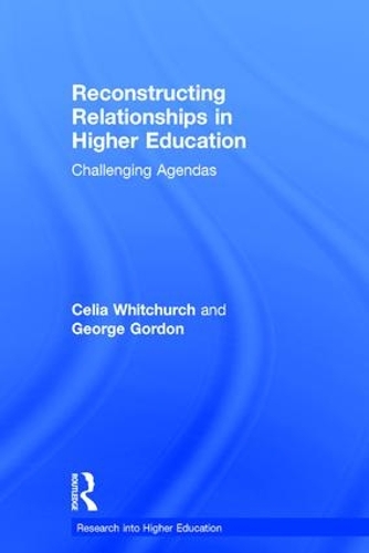 Reconstructing Relationships in Higher Education: Challenging Agendas