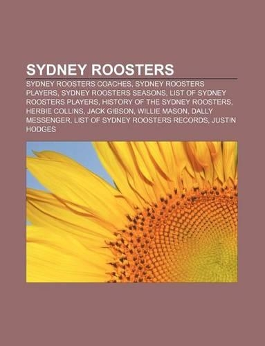 Sydney Roosters: Sydney Roosters Coaches, Sydney Roosters Players, Sydney Roosters Seasons, List of Sydney Roosters Players(English)