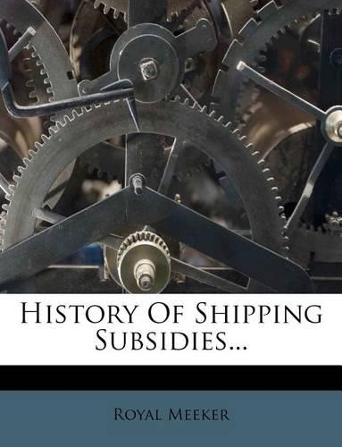 History of Shipping Subsidies...