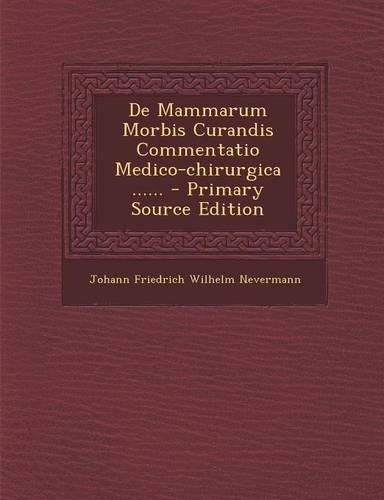 de Mammarum Morbis Curandis Commentatio Medico-Chirurgica ......