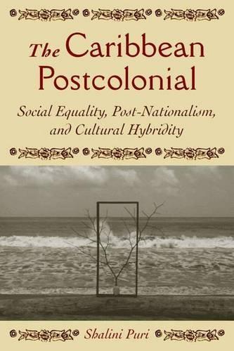 Caribbean Postcolonial: Social Equality, Post/Nationalism, and Cultural Hybridity(English)