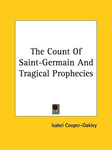 The Count Of Saint-Germain And Tragical Prophecies: (English)