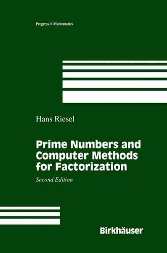 Prime Numbers and Computer Methods for Factorization: (126 Progress in Mathematics)