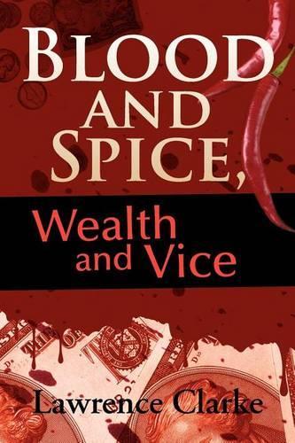 Blood and Spice, Wealth and Vice: (English)