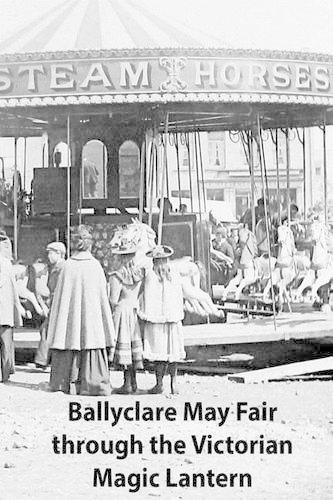 Ballyclare May Fair Through the Victorian Magic Lantern