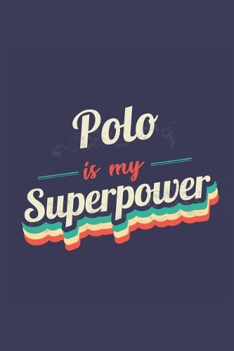 Polo Is My Superpower