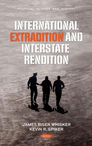 International Extradition and Interstate Rendition: (Political Science and History)