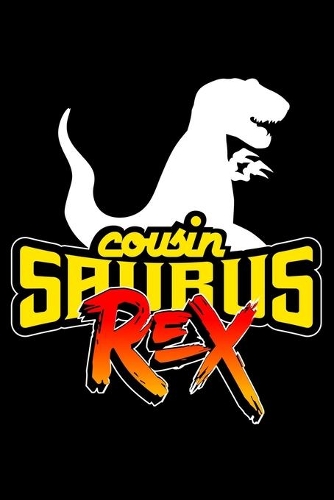 Cousin Saurus Rex: 6" x 9" 120 pages ruled Journal I 6x9 lined Notebook I Diary I Sketch I Journaling I Planner I gift for cousin I Dinosaurs lovers