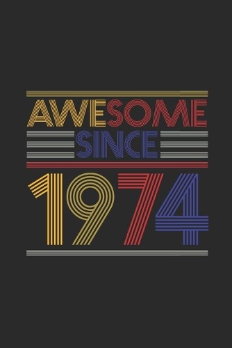 Awesome Since 1974