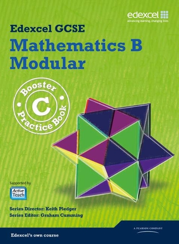 GCSE Mathematics Edexcel 2010: B Booster C Practice Book: (GCSE Maths Edexcel 2010)