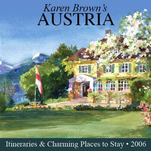 Karen Brown's Austria: Exceptional Places to Stay and Itineraries