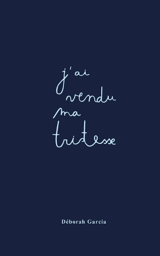 J'ai vendu ma tristesse