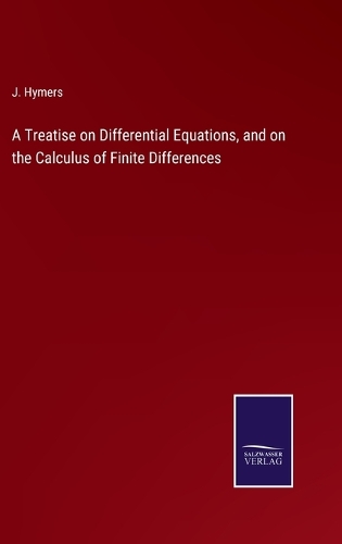 A Treatise on Differential Equations, and on the Calculus of Finite Differences
