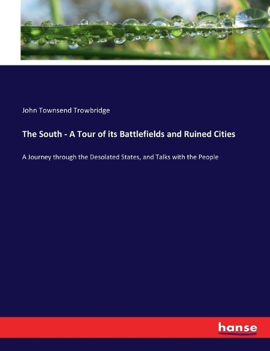 The South - A Tour of its Battlefields and Ruined Cities