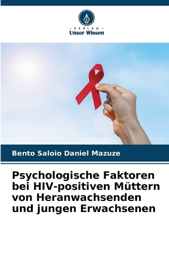 Psychologische Faktoren bei HIV-positiven Müttern von Heranwachsenden und jungen Erwachsenen