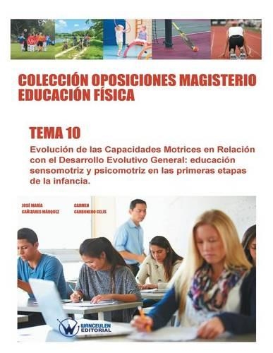 Colecciòn Oposiciones Magisterio Educación Fìsica. Tema 10: (Spanish)