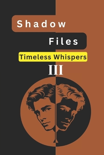 Shadow Files Timeless Whispers: Alone Against Hitler Big 7 Alexander Burnes Michael Harari Double Game Many Faces of Doihara(Shadow Files)