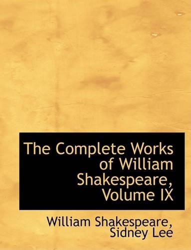 The Complete Works of William Shakespeare, Volume IX