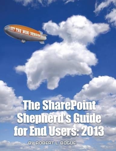 The SharePoint Shepherd's Guide for End Users: 2013