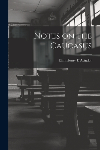 Notes on the Caucasus