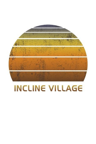 Incline Village: Lake Tahoe Notebook Paper For Work, Home or School With Lined Wide Ruled Sheets. Vintage Sunset Note Pad Composition Journal For Family Vacations. B