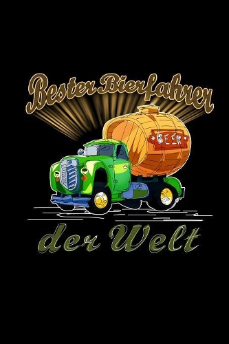 Bester Bierfahrer: Notizbuch A5 Blank - Geschenk LKW-Fahrer Getränkelieferanten Lustige Bier Brauer Sprüche Zeichenbuch