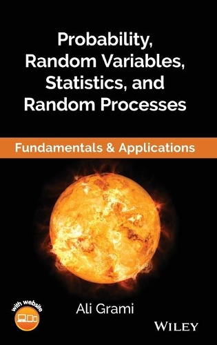Probability, Random Variables, Statistics, and Random Processes: Fundamentals & Applications