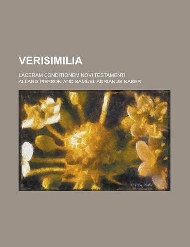 Verisimilia; Laceram Conditionem Novi Testamenti: (English)