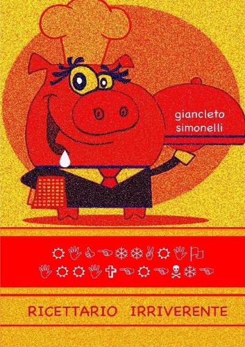 Ricettario irriverente: (Italian)