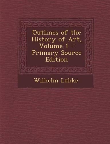 Outlines of the History of Art, Volume 1: (English)