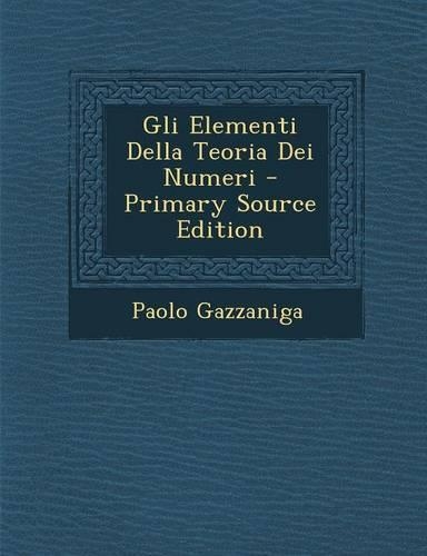Gli Elementi Della Teoria Dei Numeri: (Italian)
