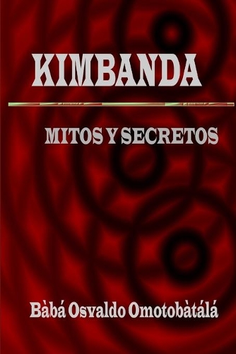 Kimbanda - Mitos y Secretos: (Spanish)