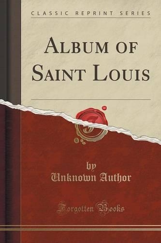 Album of Saint Louis (Classic Reprint)