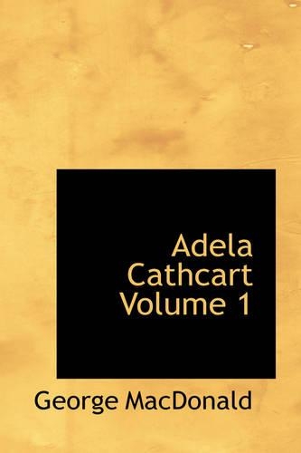 Adela Cathcart Volume 1
