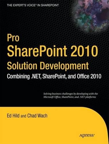 Pro SharePoint 2010 Solution Development: Combining .NET, SharePoint, and Office 2010